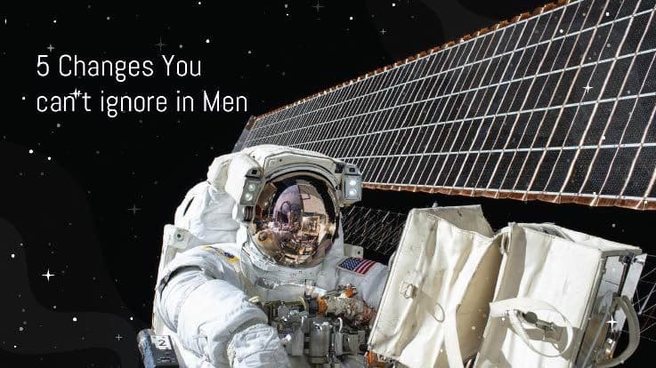 5 changes you can't ignore in men