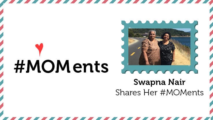 Swapna Nair Shares Her #MOMents 