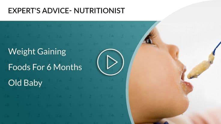 Weight Gaining Foods For 6 Months Old Baby