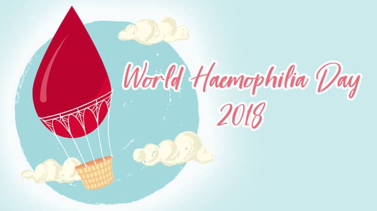 World Haemophilia Day 2018 - Raising Awareness for Better Diagnosis and treatment